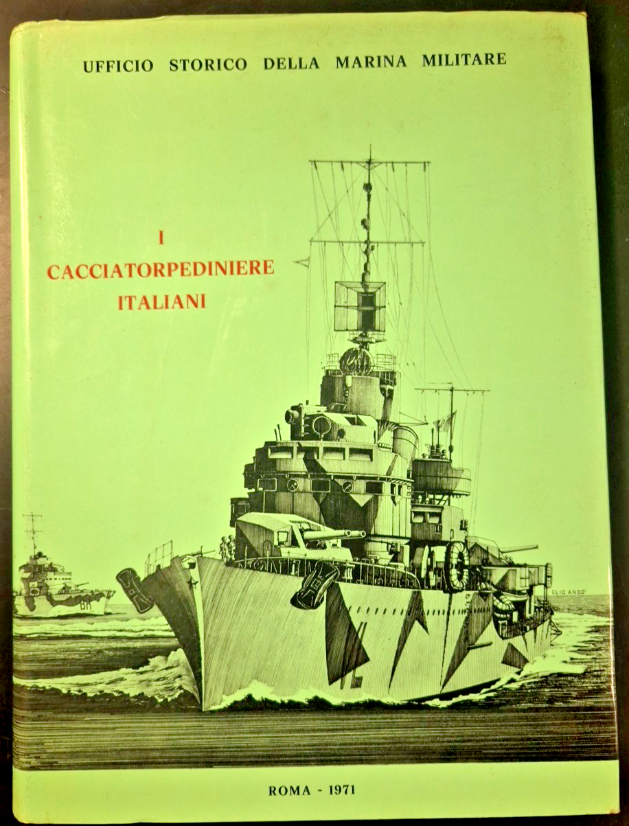 I CACCIATORPEDINIERE ITALIANI Ufficio storico della Marina militare 1971 Libro