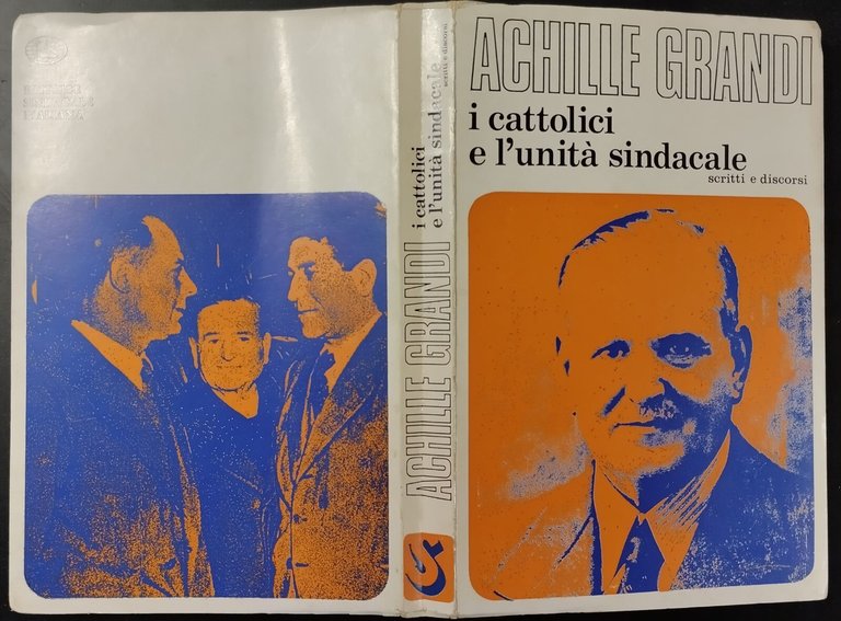 I CATTOLICI E L'UNITÁ SINDACALE di Achille Grandi 1976 Editrice …