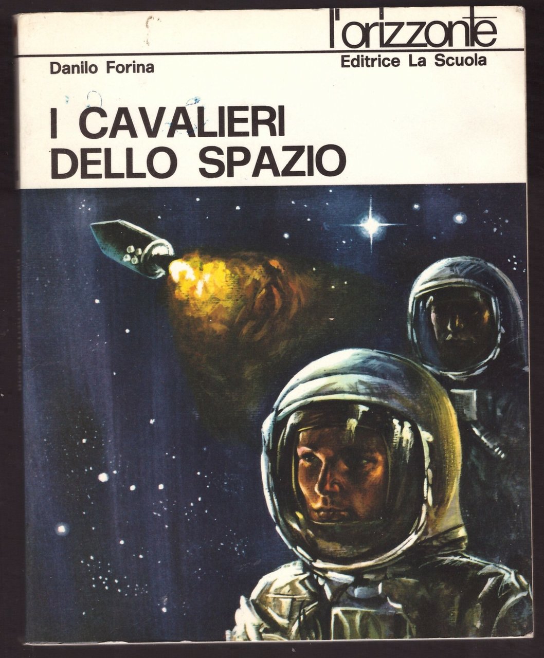 I CAVALIERI DELLO SPAZIO di Danilo Forina 1972 La scuola …
