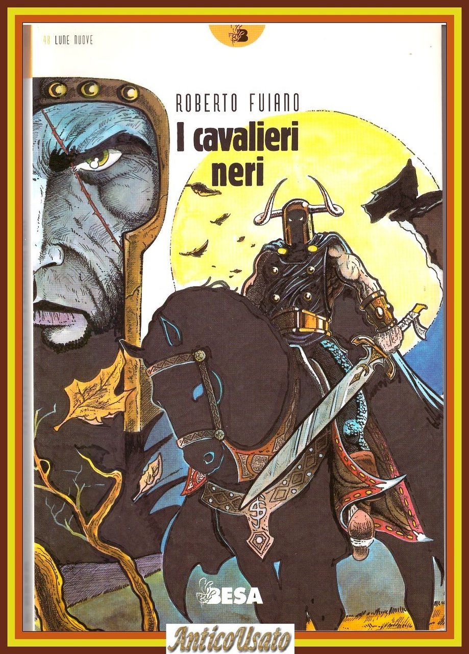 I CAVALIERI NERI di Roberto Fuiano 2000 Besa libro fantasy …