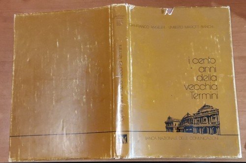 I CENTO ANNI DELLA VECCHIA TERMINI di Angeleri e Mariotti …