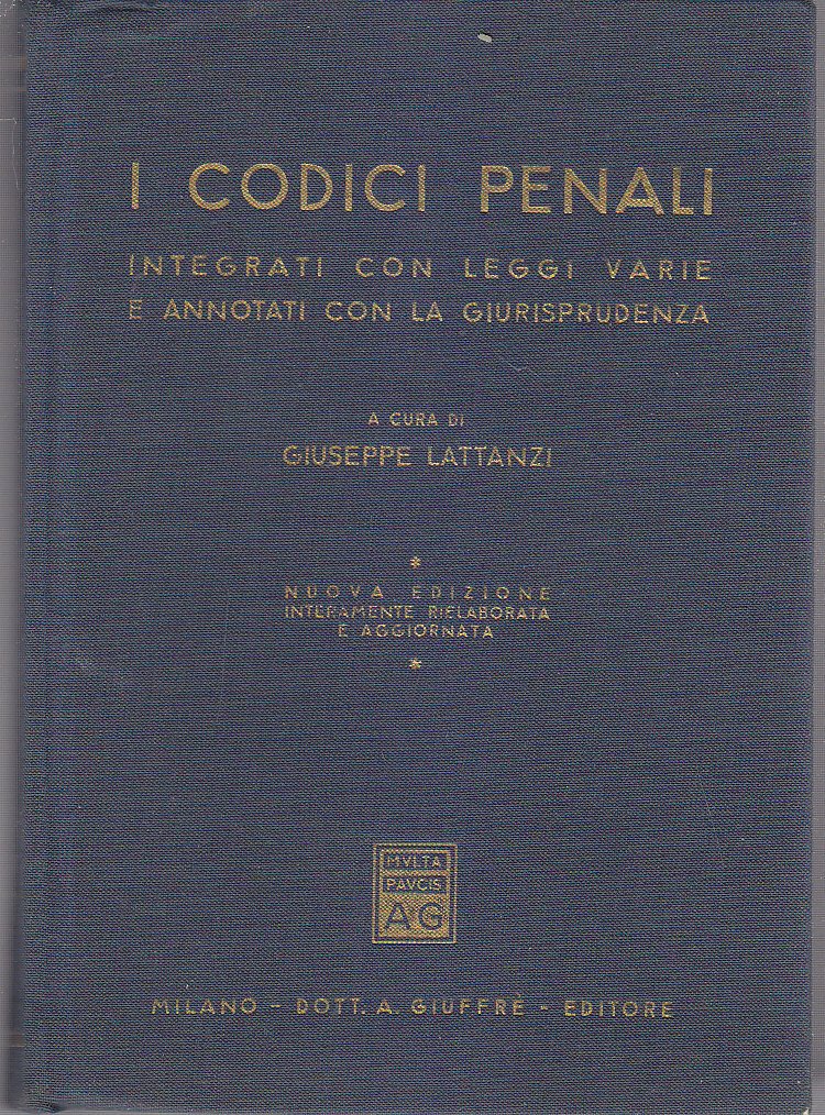 I CODICI PENALI INTEGRATI CON LEGGI VARIE Giuseppe Lattanzi 1963 …