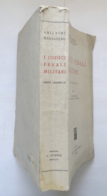 I CODICI PENALI MILITARI Parte generale di Aristide Manassero 1942 …