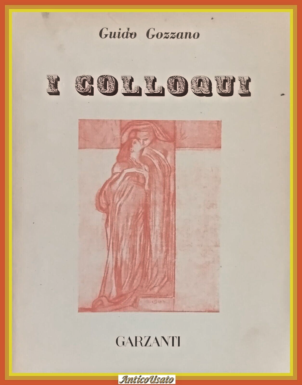 I COLLOQUI e altre poesie di Guido Gozzano 1956 Garzanti …