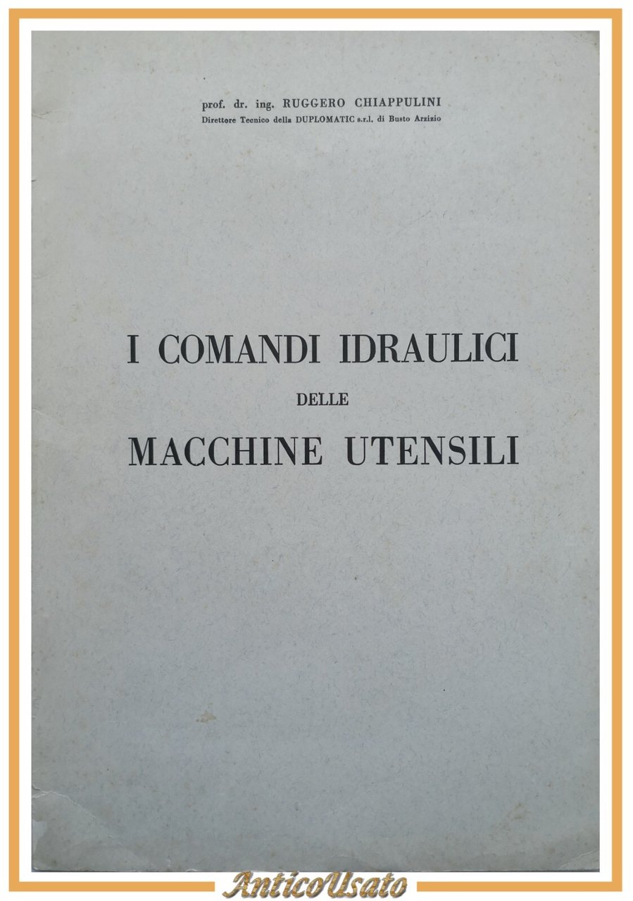 I COMANDI IDRAULICI DELLE MACCHINE UTENSILI di Ruggero Chiappulini Libro …