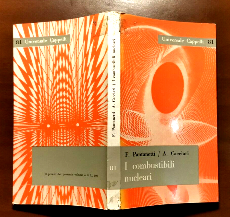 I COMBUSTIBILI NUCLEARI di Pantanetti e Cacciari 1963 Cappelli Libro …