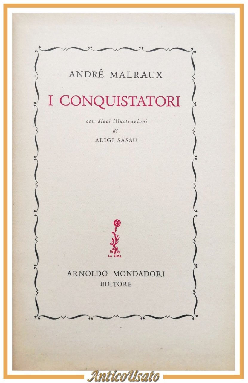 I CONQUISTATORI di André Malraux 1947 Mondadori libro illustrato da …