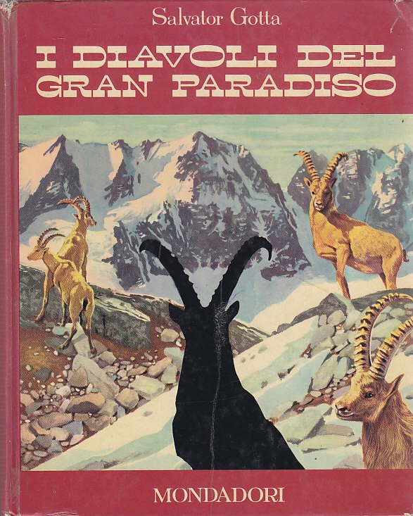 I DIAVOLI DEL GRAN PARADISO di Salvator Gotta 1962 Mondadori …