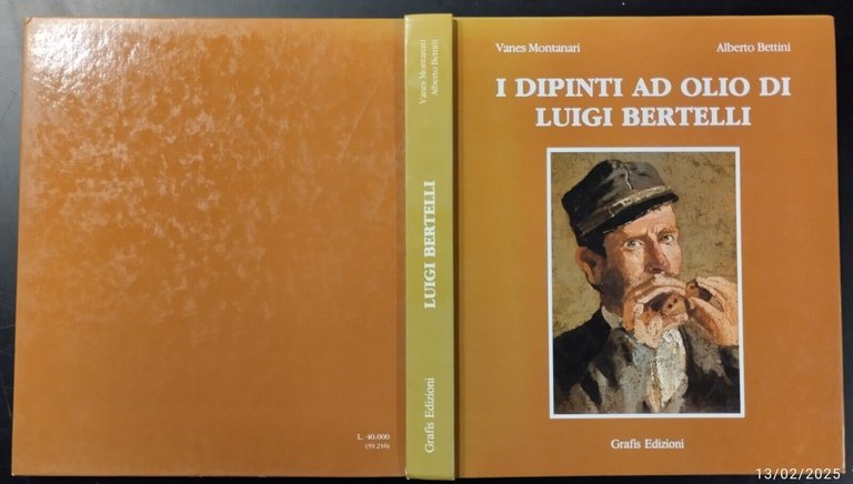 I DIPINTI AD OLIO DI LUIGI BERTELLI Volume I Montanari …