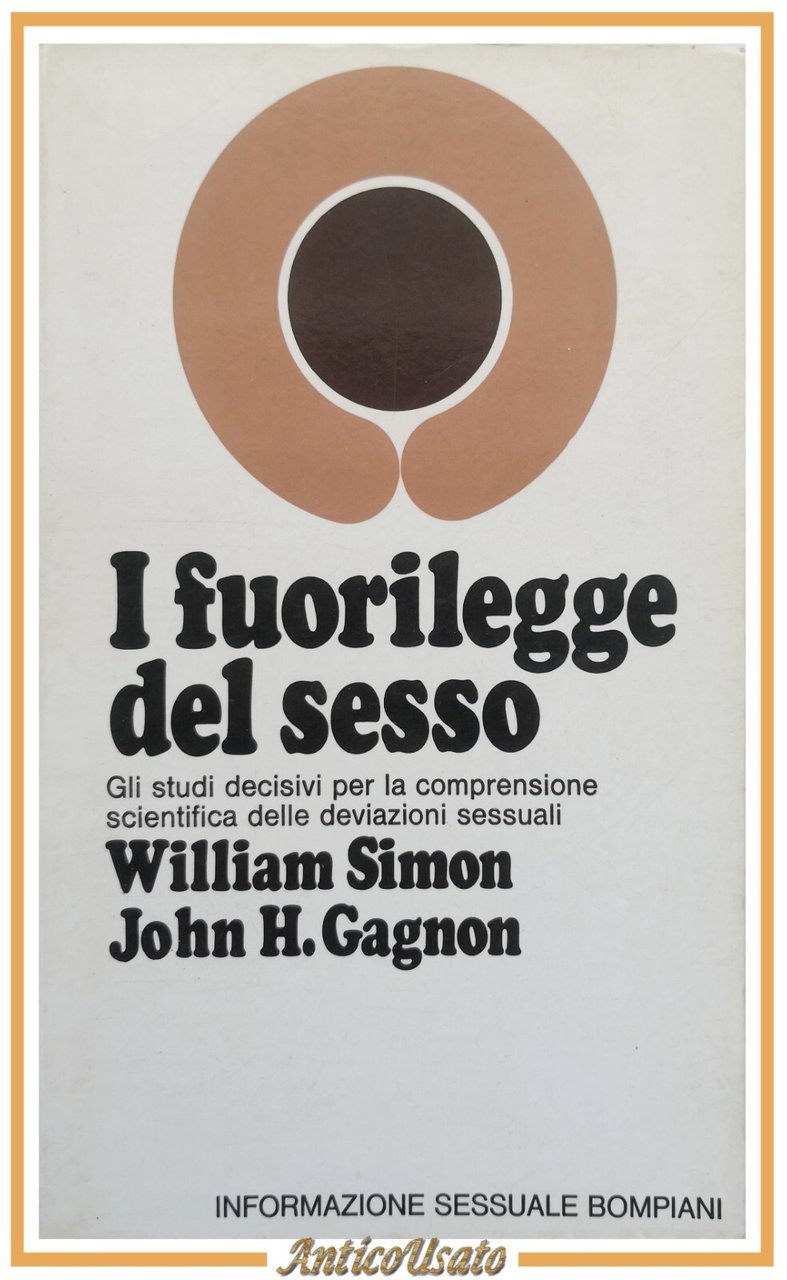 I FUORILEGGE DEL SESSO di Simon e Gagnon 1972 Bompiani …