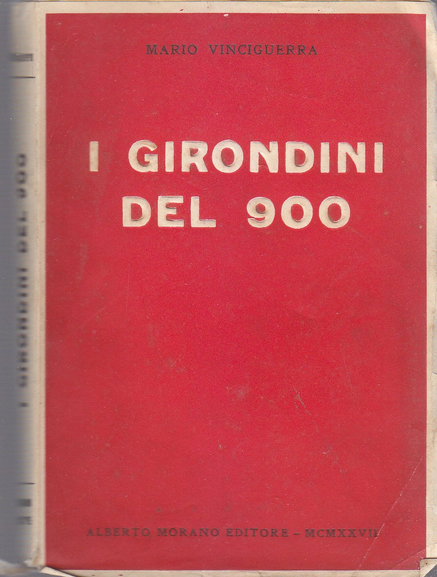 I GIRONDINI DEL 900 di Mario Vinciguerra 1927 Alberto Morano …