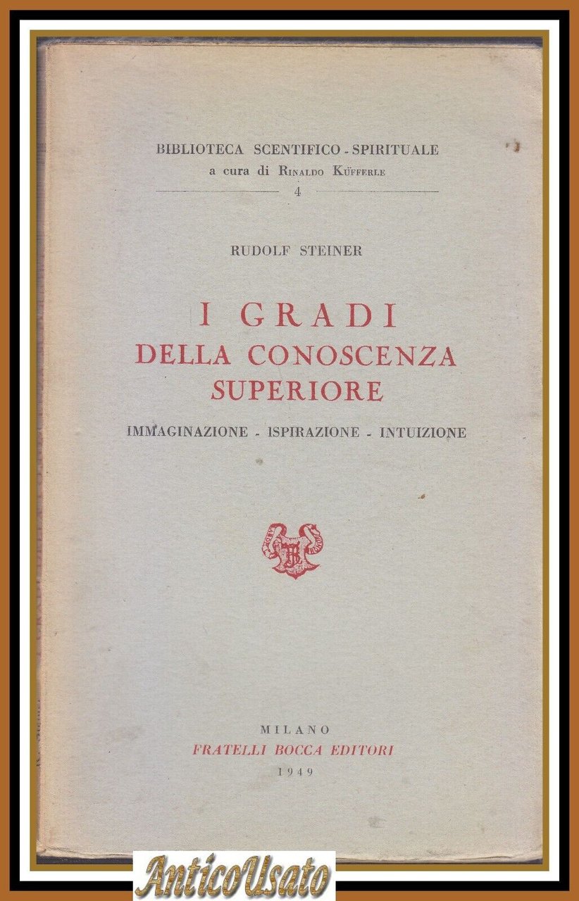 I GRADI DELLA CONOSCENZA SUPERIORE di Rudolf Steiner 1949 Bocca …