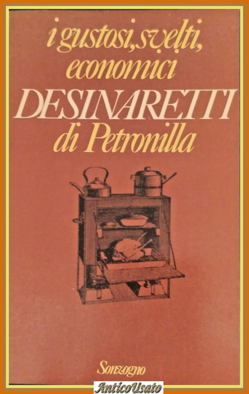 I GUSTOSI SVELTI ECONOMICI DESINARETTI DI PETRONILLA 1976 Sonzogno Libro …