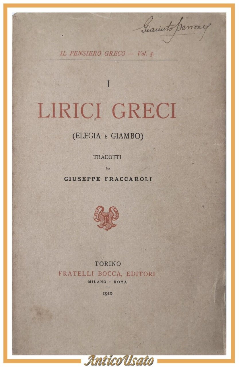 I LIRICI GRECI ELEGIA E GIAMBO di Giuseppe Fraccaroli 1910 …
