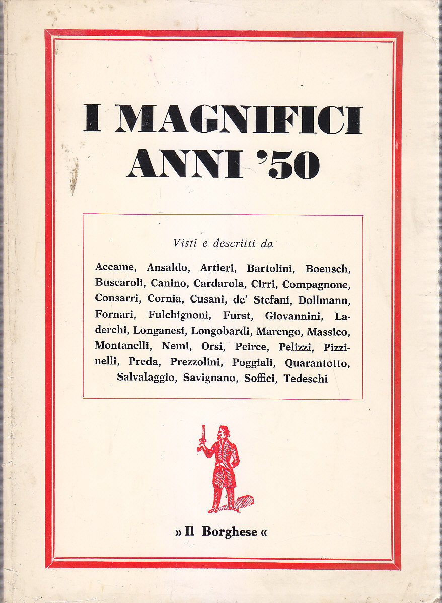 I MAGNIFICI ANNI '50 Il Borghese 1979 Longanesi Montanelli Prezzolini …