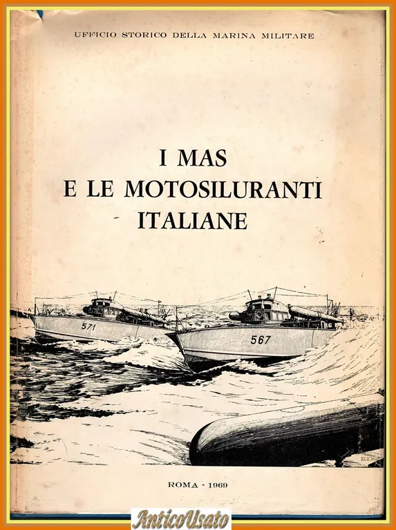 I MAS E LE MOTOSILURANTI ITALIANE Ufficio Storico della Marina …
