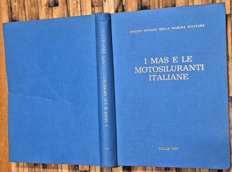 I MAS E LE MOTOSILURANTI ITALIANE Ufficio Storico della Marina …