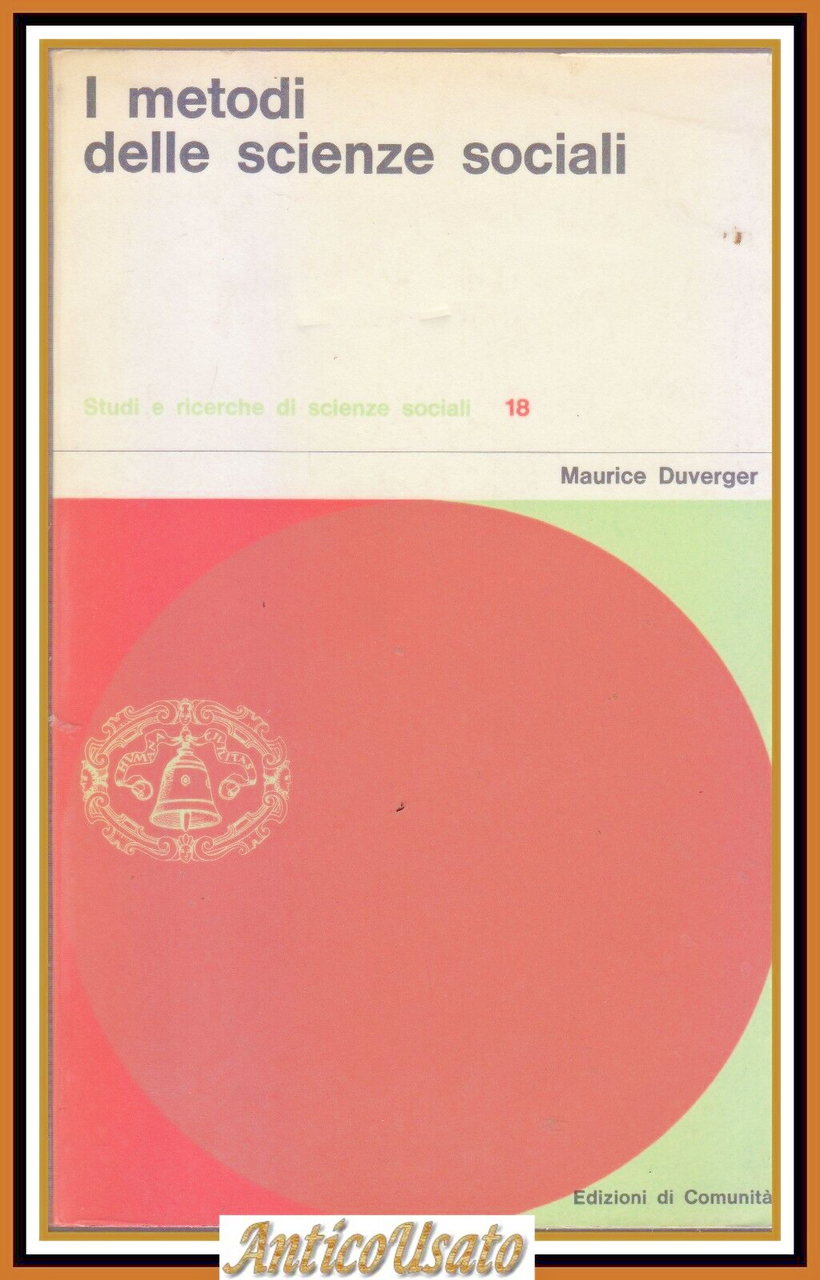 I METODI DELLE SCIENZE SOCIALI di Maurice Duverger 1963 Edizioni …