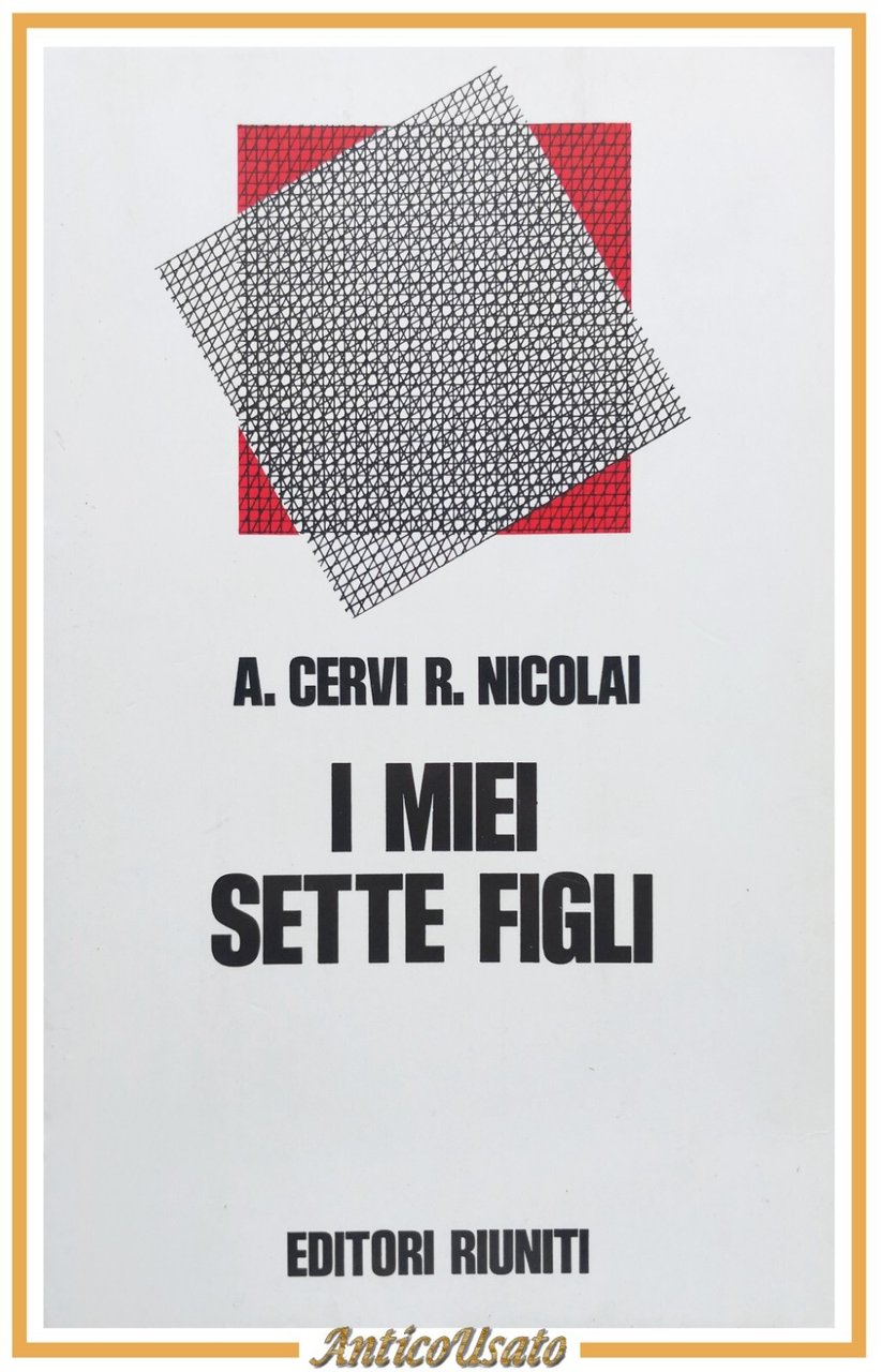I MIEI SETTE FIGLI di Alcide Cervi e Renato Nicolai …