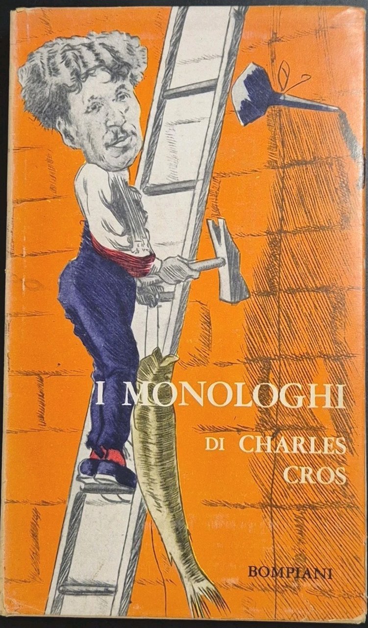 I MONOLOGHI di Charles Cros 1959 Valentino Bompiani Libro 1842 …
