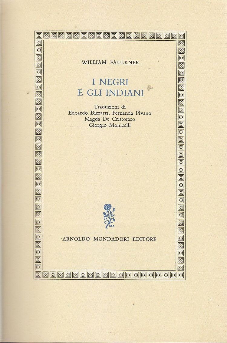 I NEGRI E GLI INDIANI di William Faulkner 1965 Mondadori …