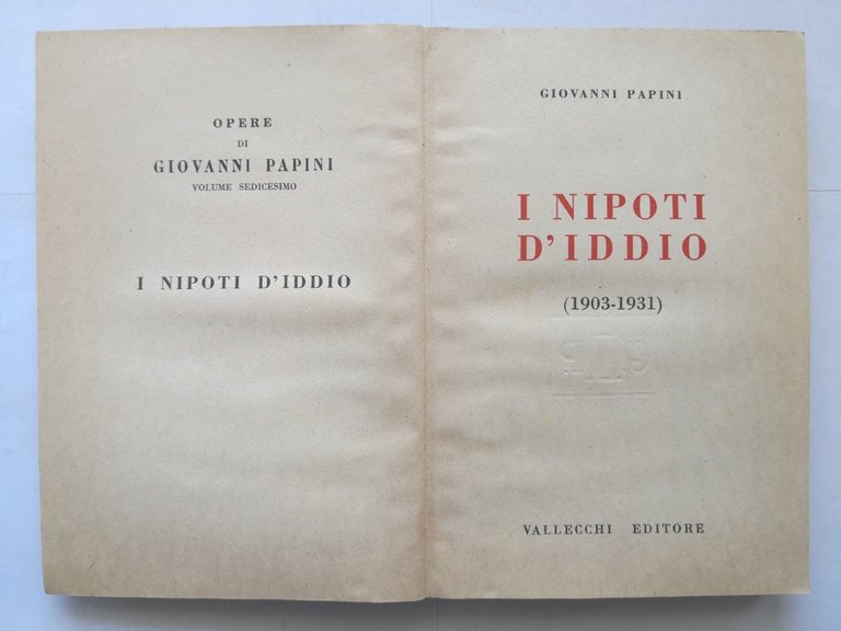 I NIPOTI D'IDDIO 1903 1931 di Giovanni Papini 1942 Vallecchi …