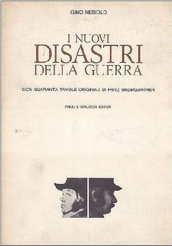 I NUOVI DISASTRI DELLA GUERRA di Gino Nebiolo libro illustrato …