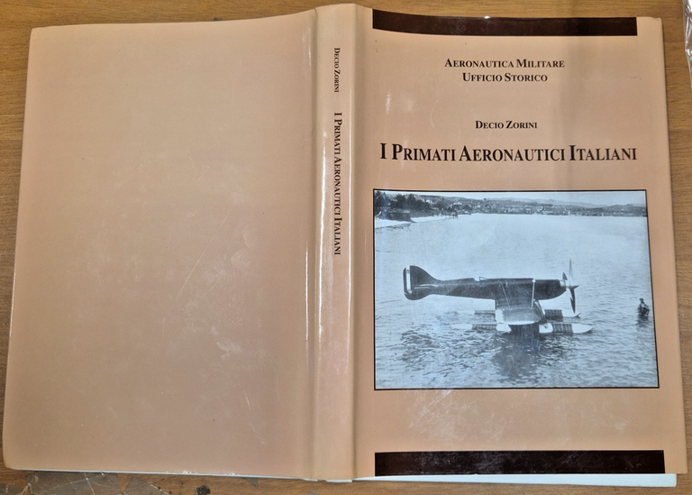 I PRIMATI AERONAUTICI ITALIANI di Decio Zorini 1999 Rubbettino Libro …