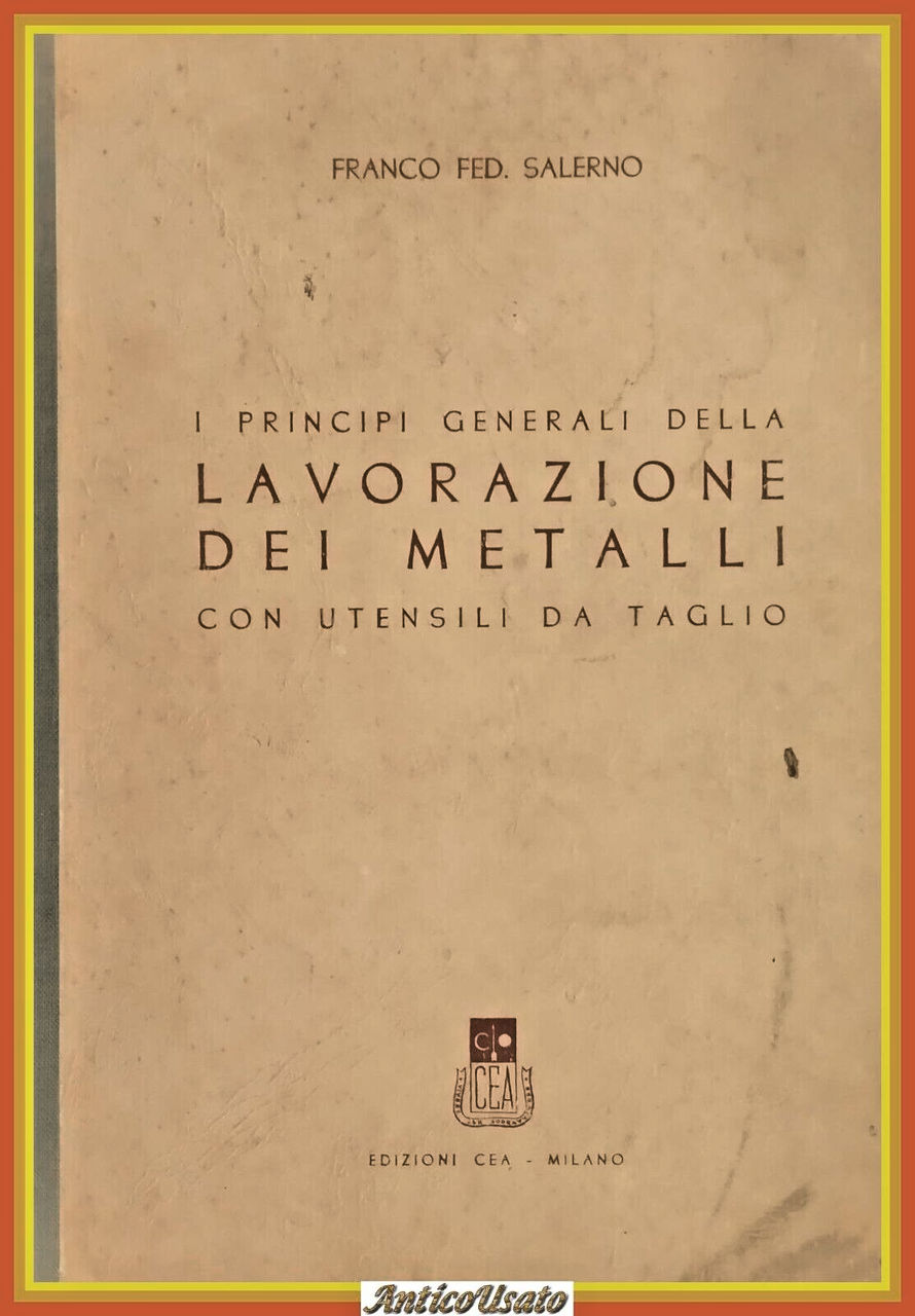 I PRINCIPI GENERALI DELLA LAVORAZIONE DEI METALLI CON UTENSILI DA …