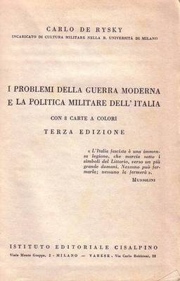I PROBLEMI DELLA GUERRA MODERNA E LA POLITICA MILITARE DELL'ITALIA …