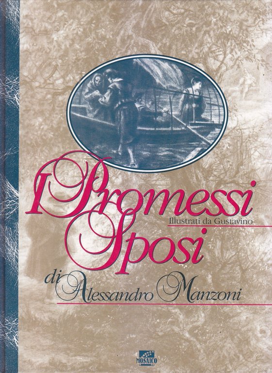 I PROMESSI SPOSI Alessandro Manzoni 1996  Il Mosaico illustrato Gustavino libro