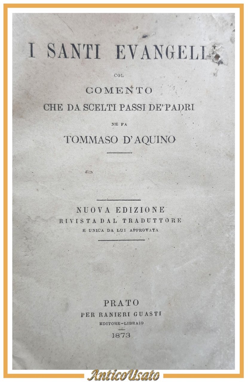 I SANTI EVANGELI col commento di Tommaso D'Aquino 1873 Guasti …