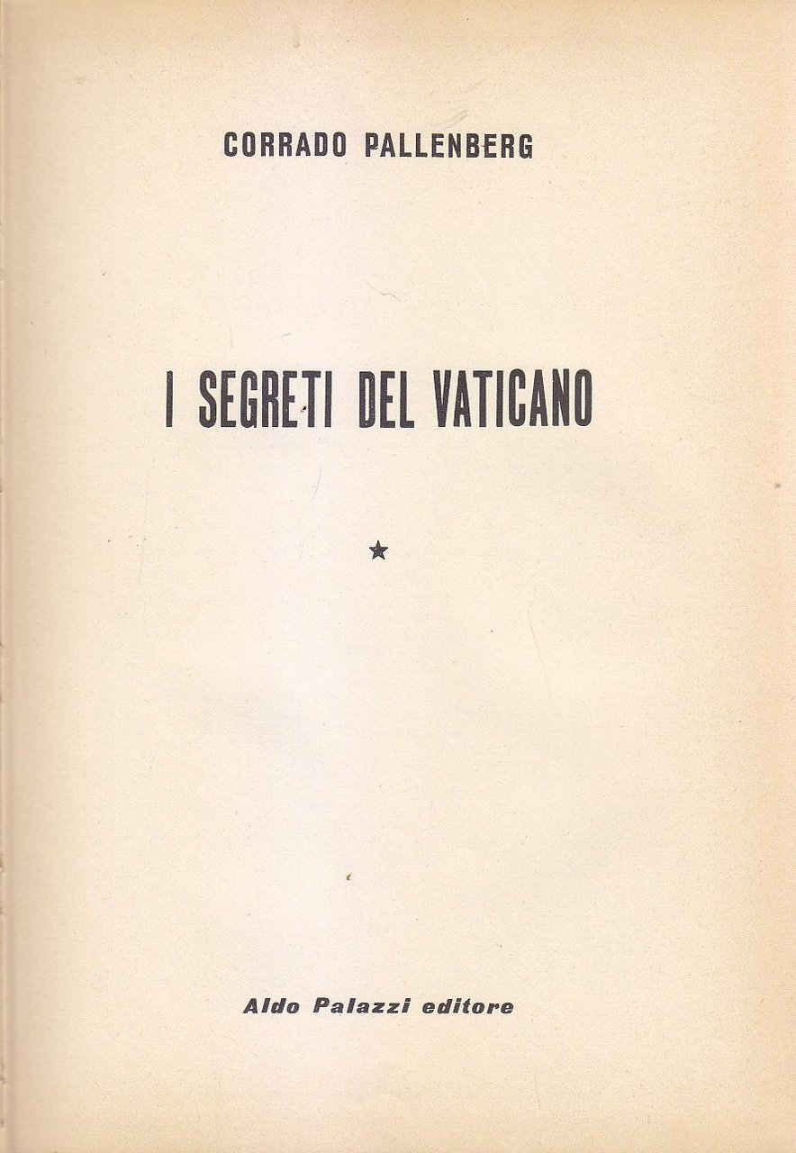 I SEGRETI DEL VATICANO di Corrado Pallemberg 1959 Aldo Palazzi …