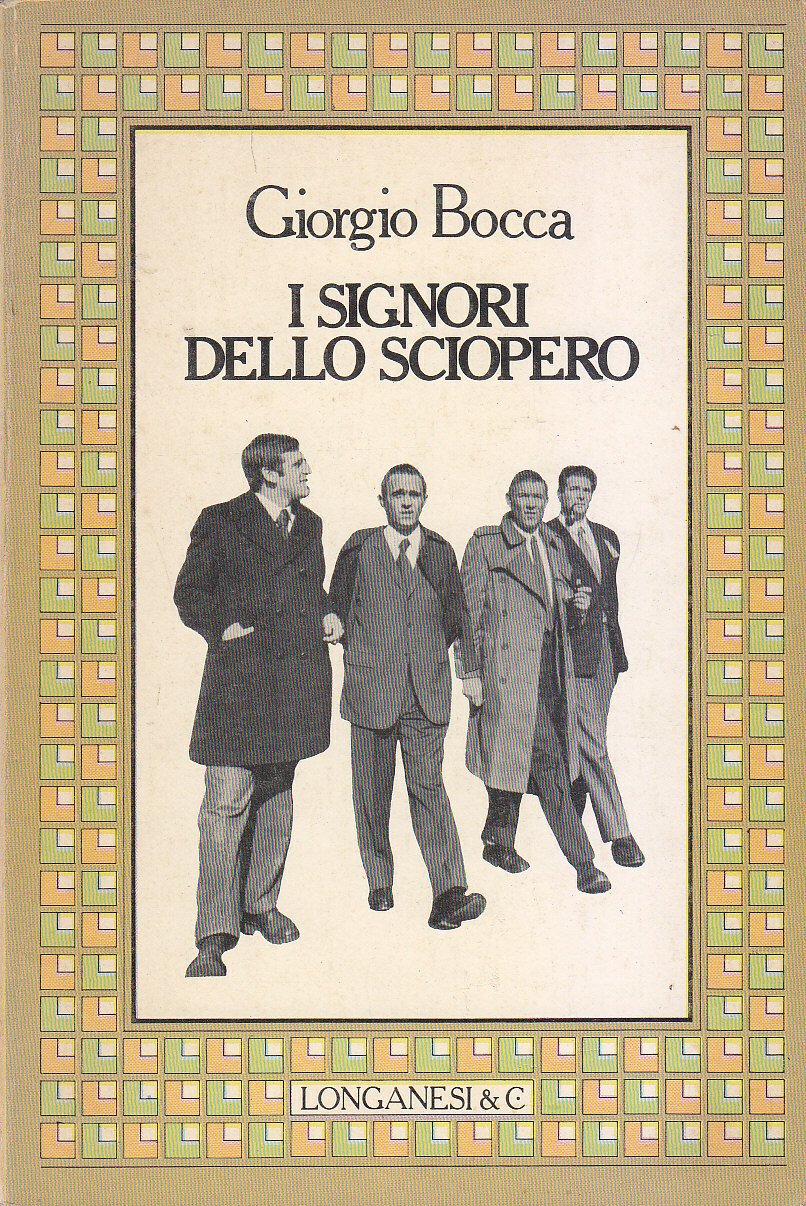 I SIGNORI DELLO SCIOPERO di Giorgio Bocca 1980 Longanesi libro