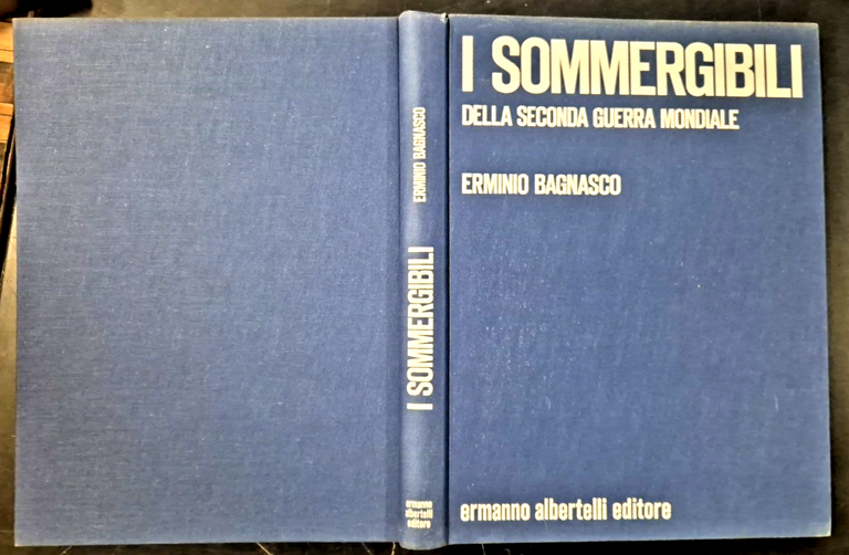 I SOMMERGIBILI DELLA SECONDA GUERRA MONDIALE di Erminio Bagnasco Libro …