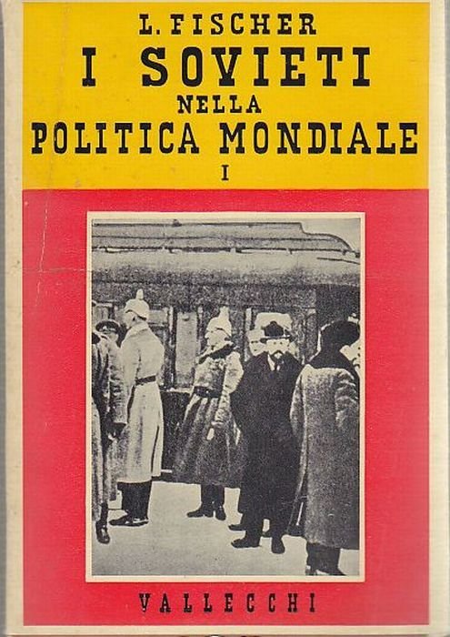 I SOVIETI NELLA POLITICA MONDIALE 2 volumi di Louis Fischer …