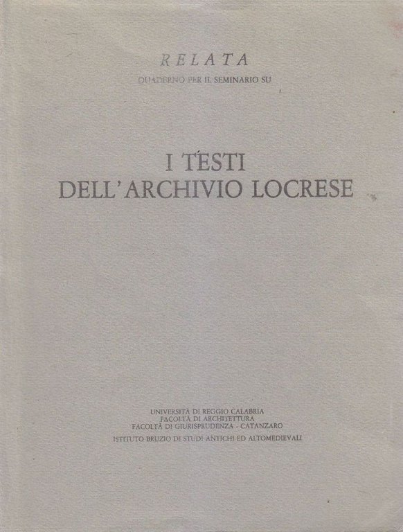 I TESTI DELL'ARCHIVIO LOCRESE 1984 Università di Reggio Calabria seminario libro