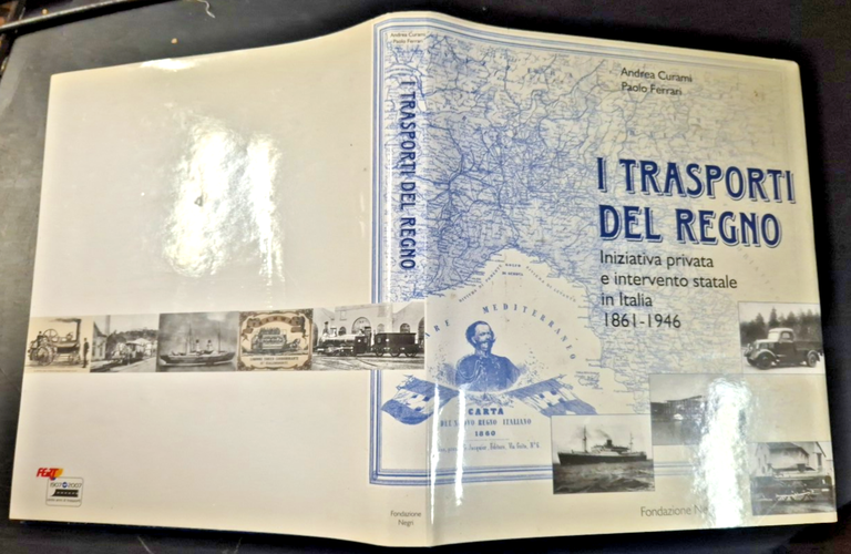 I TRASPORTI DEL REGNO 1861 1946 di Andrea Curami e …
