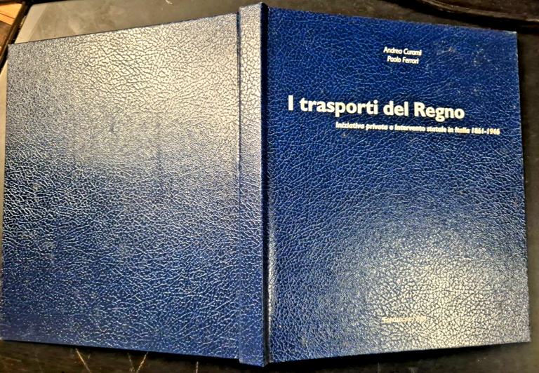 I TRASPORTI DEL REGNO 1861 1946 di Andrea Curami e …