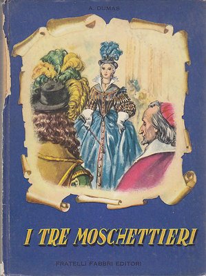 I TRE MOSCHETTIERI di Alessandro Dumas ILLUSTRATO DA MARAJA Fabbri …