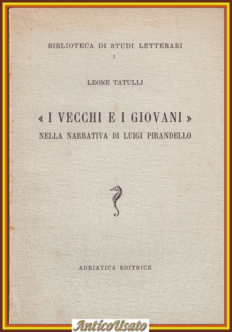 I VECCHI E I GIOVANI NELLA NARRATIVA DI LUIGI PIRANDELLO …