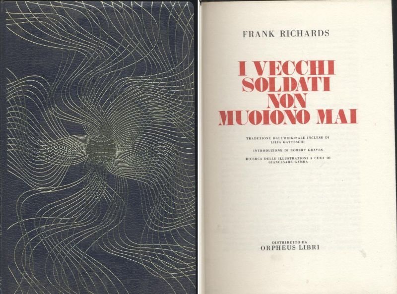 I VECCHI SOLDATI NON MUOIONO MAI di Frank Richards - …