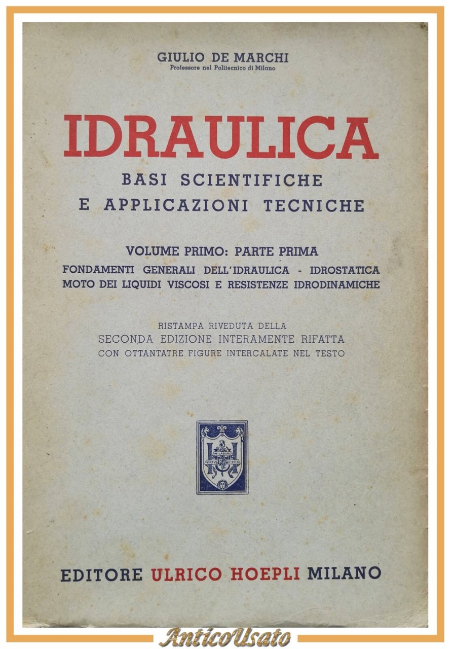 IDRAULICA di Giulio De Marchi Volume I parte 1 e …