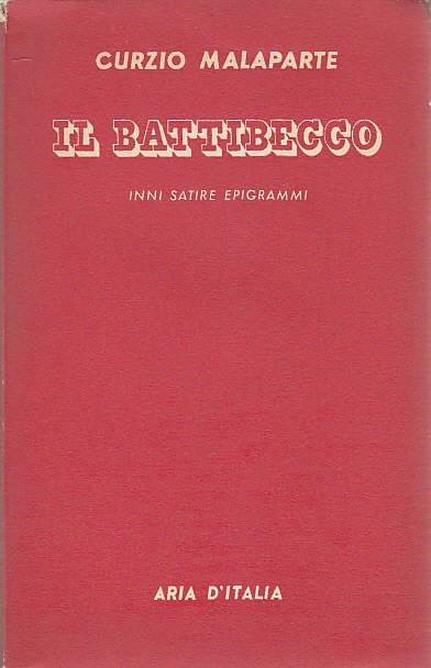 IL BATTIBECCO INNI SATIRE EPIGRAMMI di Curzio Malaparte I edizione …