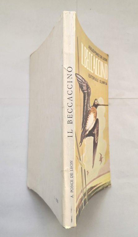 IL BECCACCINO di Adelio Ponce De Leon 1961 Olimpia libro …