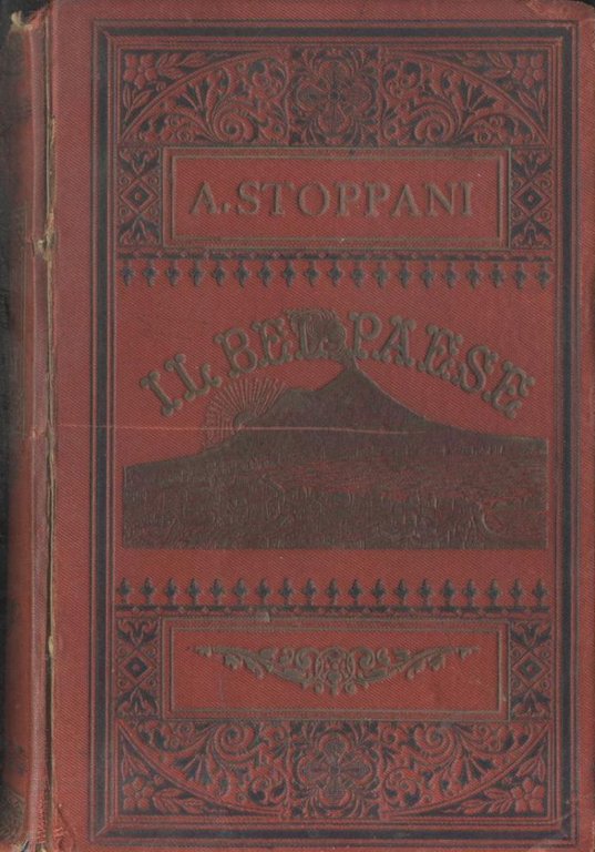 IL BEL PAESE di Antonio Stoppani 1897 Cogliati illustrato libro …