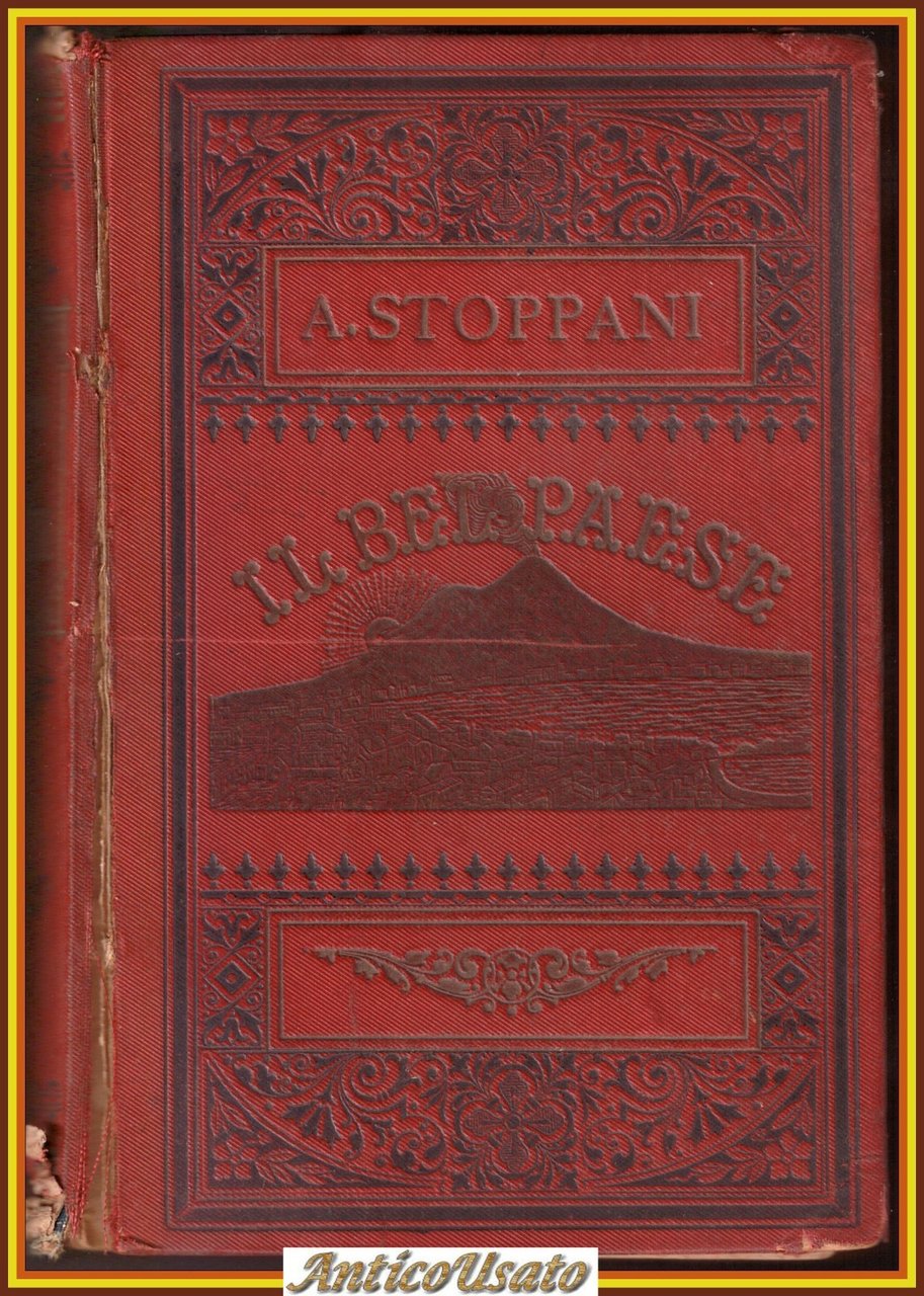 IL BEL PAESE di Antonio Stoppani 1897 Cogliati illustrato libro …