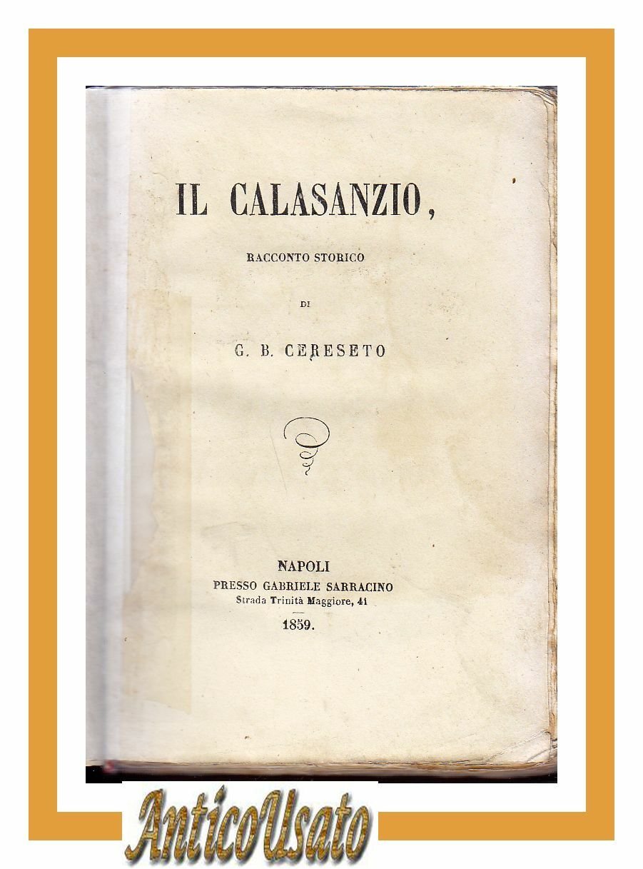 IL CALASANZIO di G B Cereseto 1859 Sarracino libro antico …