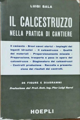 IL CALCESTRUZZO NELLA PRATICA DI CANTIERE Di Luigi Sala Hoepli …