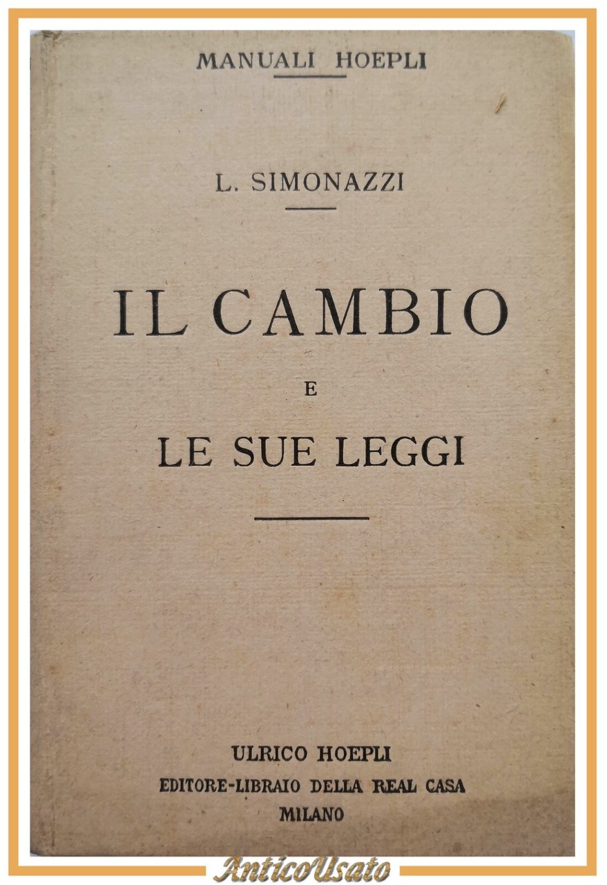 IL CAMBIO E LE SUE LEGGI di Luigi Simonazzi 1923 …